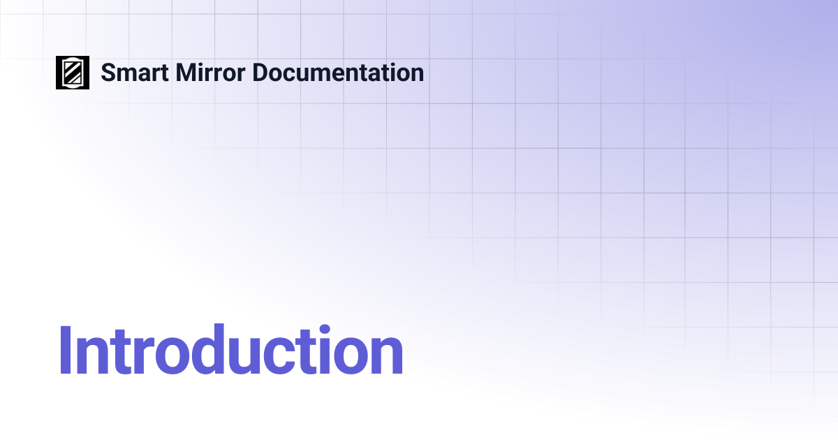 Introduction | Smart Mirror Documentation