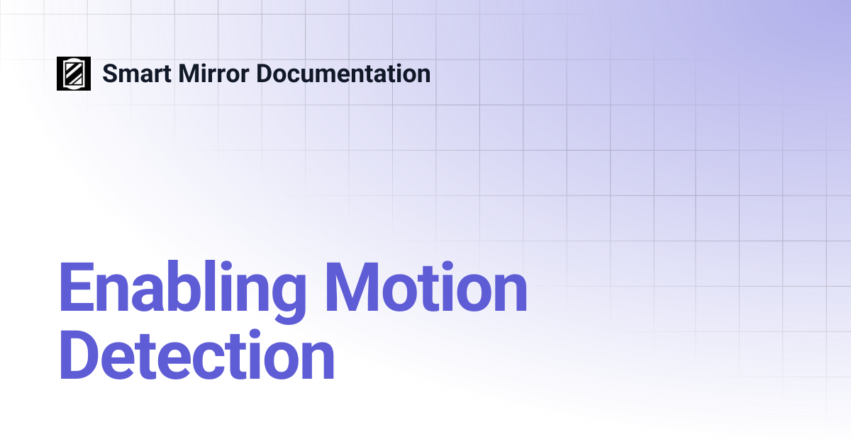 Enabling Motion Detection | Smart Mirror Documentation